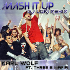 Mash It Up - Karl Wolf Ft. Three 6 Mafia (Dj LoKi Official Remix)