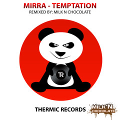 [OUT NOW] Mirra - Temptation (Milk 'N Chocolate Remix) || THERMIC RECORDS ||
