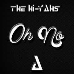 The Hi-Yahs - Oh No (Original Mix)
