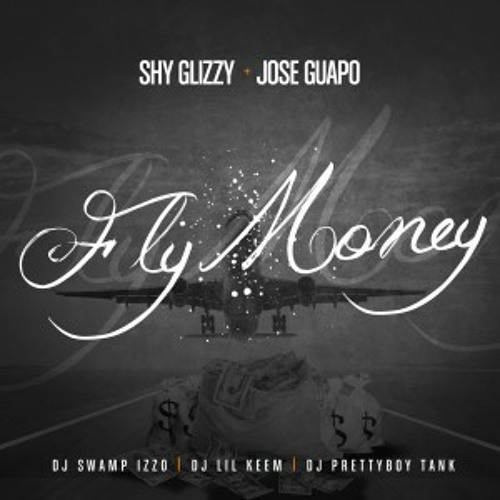 Jose Guapo & Shy Glizzy-Fly Money