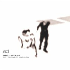 SHELTON DAVIS "Into This"