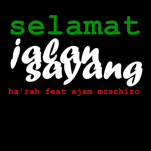 Stream Selamat jalan sayang(official)-Hau0027rah feat. Ajam mcschizo 