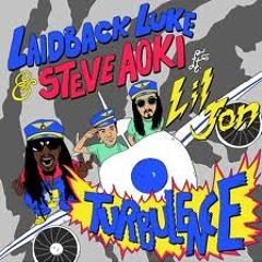 LaidbackLuke+SteveAoki+LilJon - Turbulence (Suae DJ Edit)