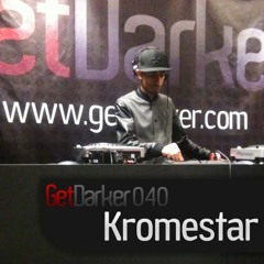 Kromestar - GetDarkerTV 040 (1 April 2010)