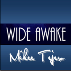 Wide Awake by Mikee Tejero