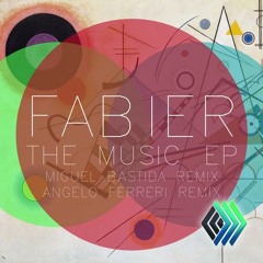 Fabier - The Music (Miguel Bastida Remix)