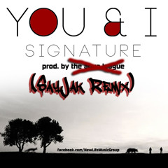 Signature- You And I (SayJak Remix)