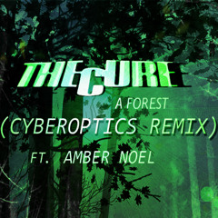 A Forest - Cyberoptics Remix