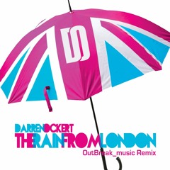 Darren Ockert - Rain from London (OutBreak_music Official Rmx)