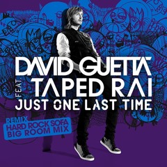 David Guetta ft. Taped Rai - Just One Last Time (Hard Rock Sofa Big Room Mix)