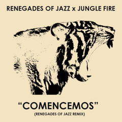 JUNGLE FIRE - Comencemos (Renegades Of Jazz Remix)