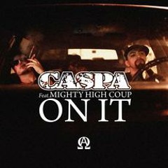 Caspa Feat. Mighty High Coup - On It  (TC Remix)