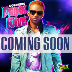 KONSHENS - DRINK AND RAVE