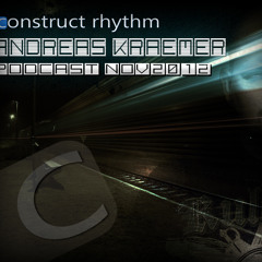 ANDREAS KRAEMER - construct rhythm PODCAST NOV2012 (DOWNLOADLINK IN DESCRIPTION)