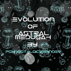 Evolution of Astral Medusah by PsyNostalgicReminder
