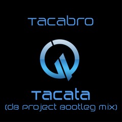 Tacabro - Tacata (dB Project Bootleg Preview)
