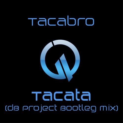 Tacabro - Tacata (dB Project Bootleg Preview)