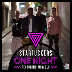 Starfuckers - One Night  feat. Miracle (NAK remix)