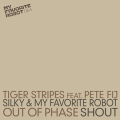 MFR064 - Tiger Stripes ft. Pete Fij - Out Of Phase - My Favorite Robot Records