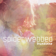 Stumbleine - 'Spiderwebbed'