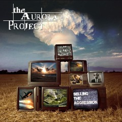 Album Preview - Selling The Aggression - The Aurora Project