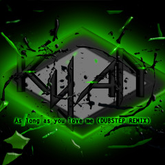 Justin Beiber - As Long as You Love Me (Dubstep Remix)