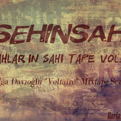 Şehinşah - Şahların Şahı Tape Vol.2  (Tolga Dayıoğlu "Voltaire" Mixtape Series)