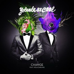 Yolanda Be Cool - Change feat. Nola Darling ( Boombox Hustlers Remix )