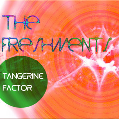 The Freshments - Tangerine Factor (Preview)