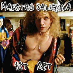 Mæstro Caligula - 1st Set