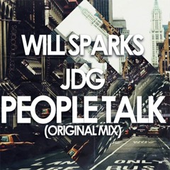 Will Sparks & JDG - People Talk (Original Mix) OUT NOW!