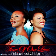 Time of Our Lives Ebisan ft Chidynma