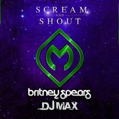 Scream and Shout (DJ MAX DANCE versão)