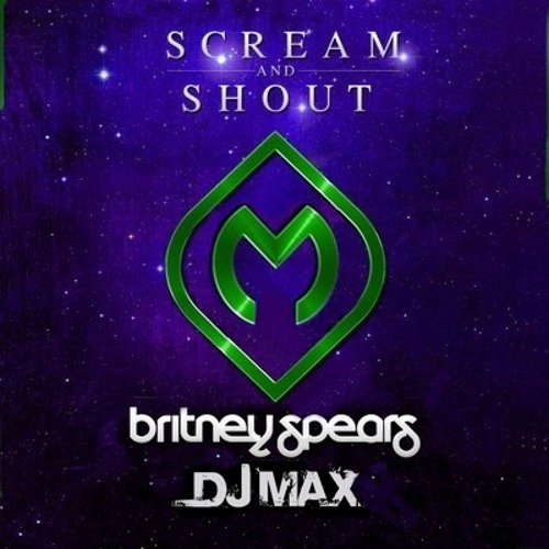 Scream and Shout (DJ MAX DANCE versão)