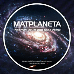 Matplaneta (Platimati drum and bass remix)