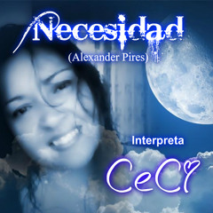 NECESIDAD - Alexander Pires - Interpreta CeCi Mendoza