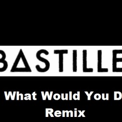 Bastille - What Would You Do