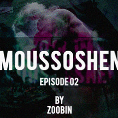 Moussoshen Live Set - Episode 02 (2012-11-18) By Nima Zoobin
