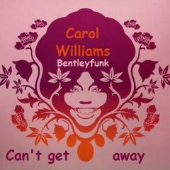 Carol Williams - Can't Get Away From Your Love (Laura Stavinoha edit)