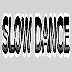 Slow Dance