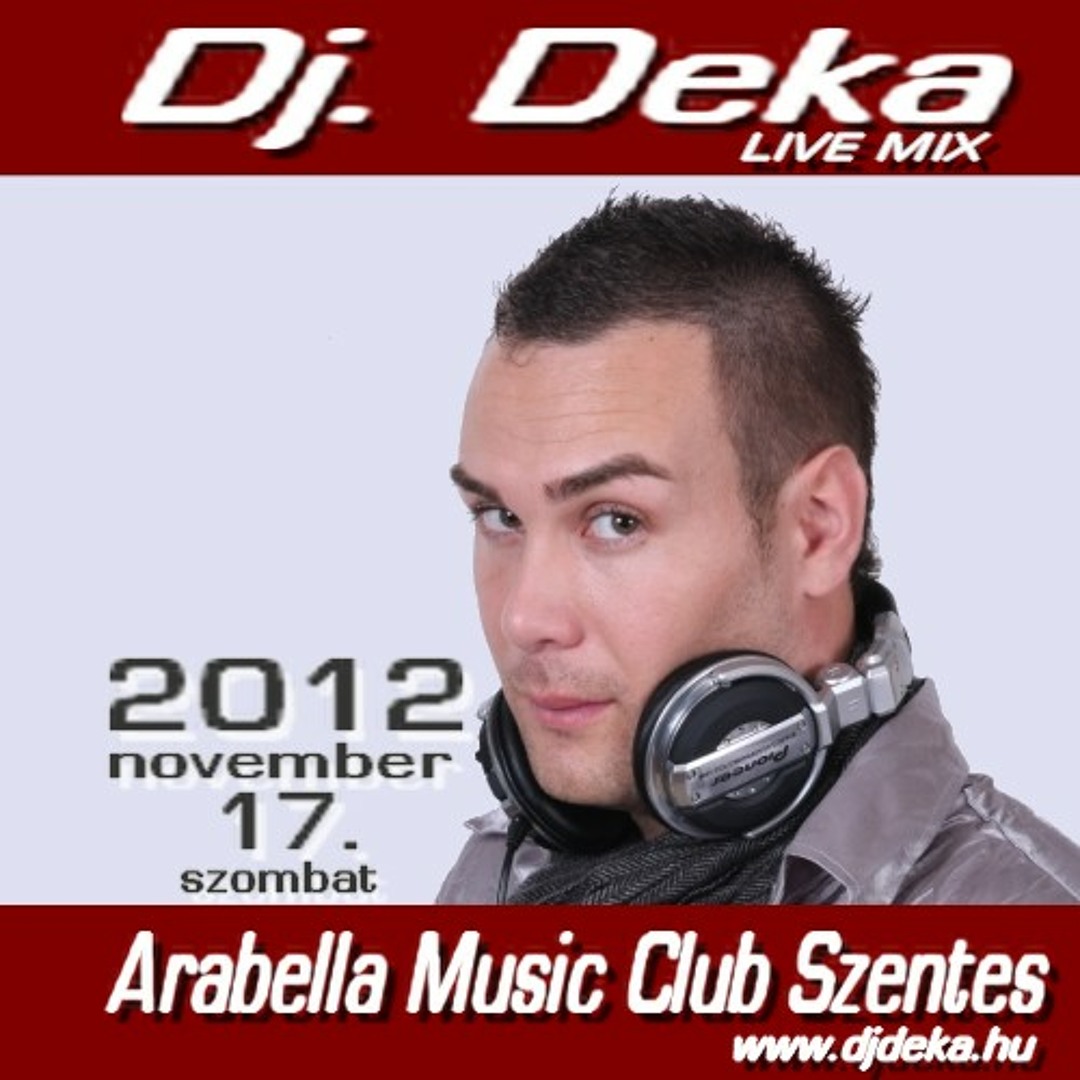 Listen to Dj Deka (Live) Arabella Music Club Szentes (2012.11.17) by  windy1979@freemail.hu in djdeka playlist online for free on SoundCloud