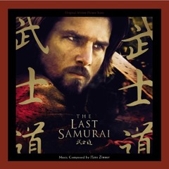 Hans Zimmer Soundtrack (The Last Samurai)  Remake 2012