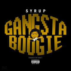 Syrup - Gangsta Boogie (Dirty)