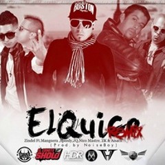 Zindel Y Manguera Ft. Sir Speedy, JQ & Mas - El Quico (Official Remix)(Prod. By NoiseBoy)