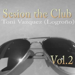 SESION CLUB DE LOGROÑO VOL.2 - TONI VAZQUEZ