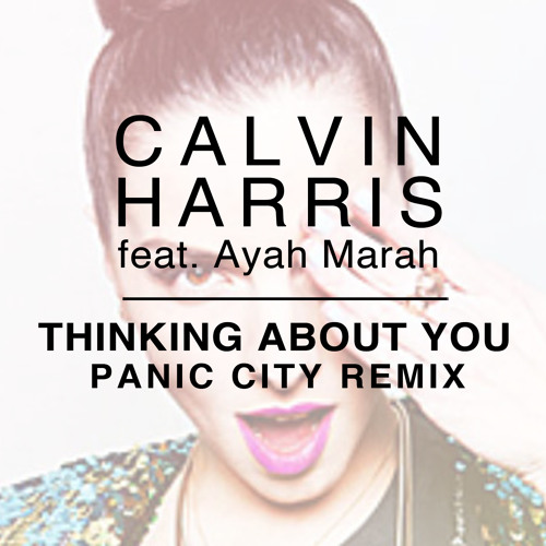 REMIX | Calvin Harris - Thinking About You (Panic City Remix)