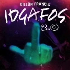 Dillon Francis - I.D.G.A.F.O.S [2.0]