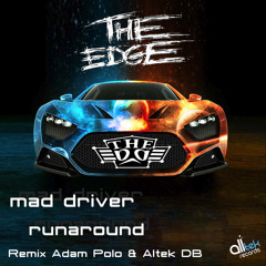 The Edge - Mad Driver (Original Mix)...Remix Contest...View In Description