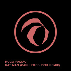 Hugo Paixao - Rat Man (Cari Lekebusch Remix)