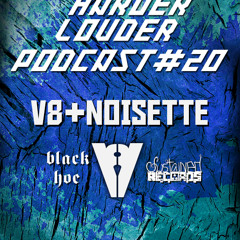 HARDER & LOUDER PODCAST #20 by Noisette and Volkox (from V8)